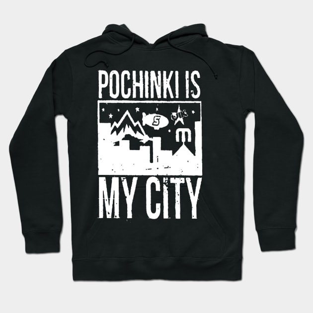 Pochinki is my City Hoodie by UMM